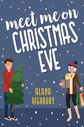 Sweet Romance Book Bargains Presents: Alana Highbury's "MEET ME ON CHRISTMAS EVE"