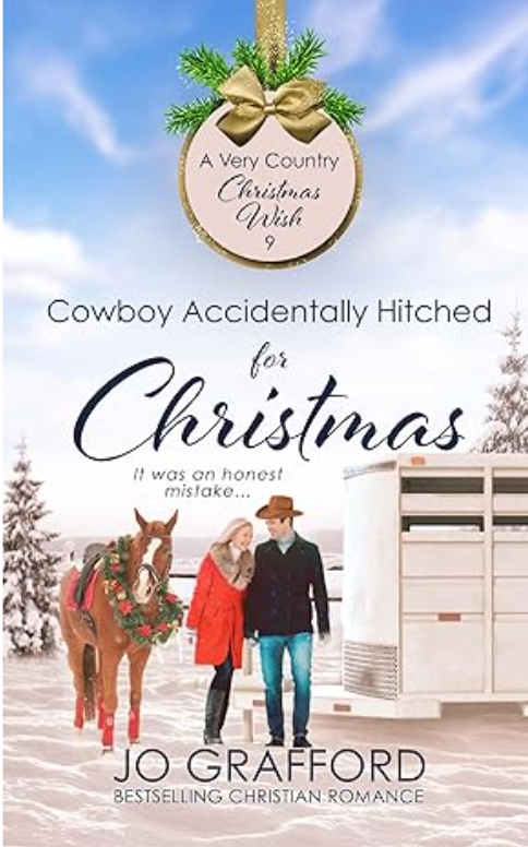 Cowboy Accidentally Hitched for Christmas: Sweet Western Christian Romance (A Very Country Christmas Wish Book 9)